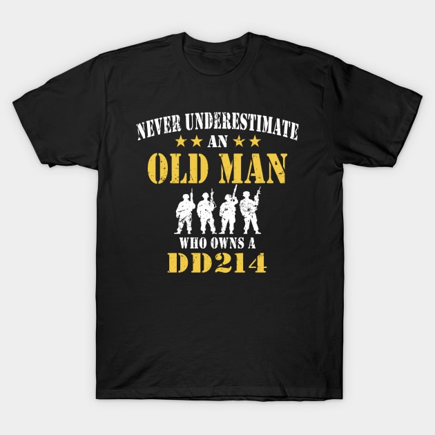 Never Underestimate An Old Man Who Owns a DD214 T-Shirt by Etopix